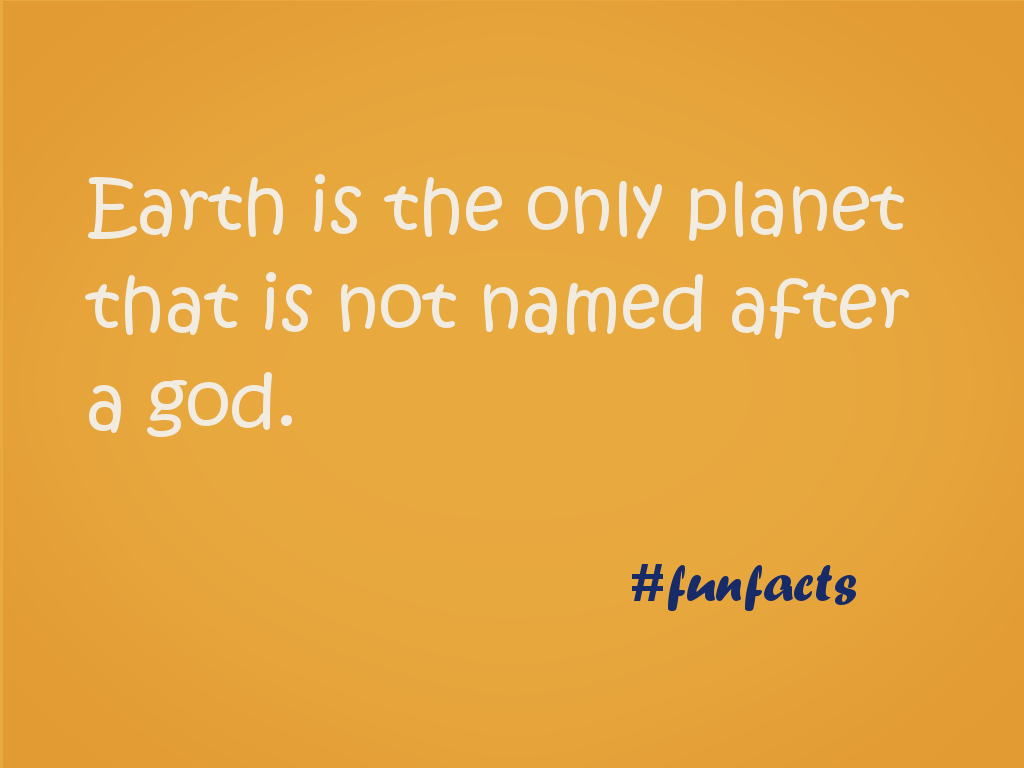 Earth is the only that is not named after a god.