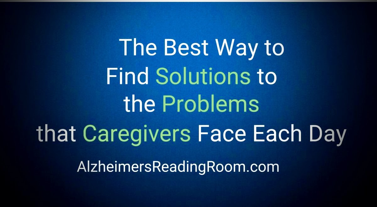The Best Way to Find Solutions to the Problems that Caregivers Face Each Day
