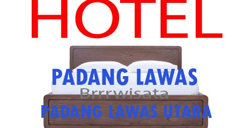 Daftar Hotel Di Kabupaten Padang Lawas Dan Padang Lawas Utara - Brrrwisata.com