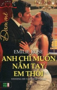 Anh Chỉ Muốn Nắm Tay Em Thôi - Emilie Rose