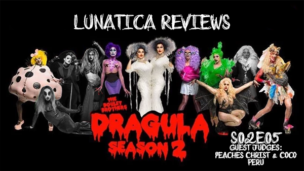 Lunática: Dragula - REVIEW S02E05