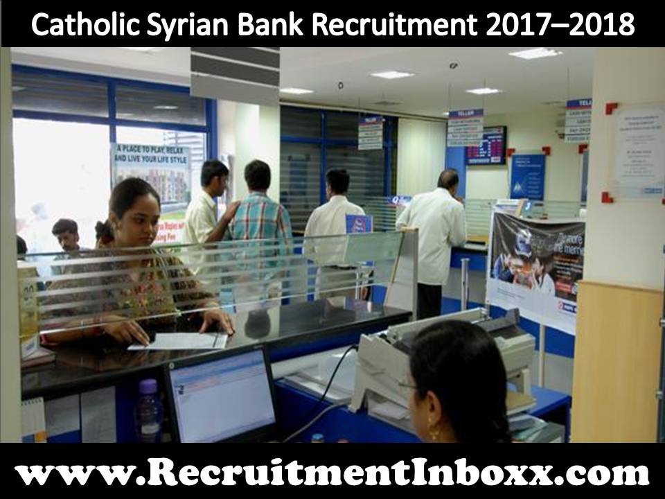 Catholic Syrian Bank Recruitment 2017–2018 Catholic Syrian Bank Recruitment
