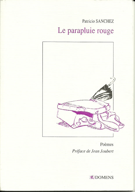 Le Parapluie rouge - Domens 2011- Préface de Jean JOUBERT - Patricio SANCHEZ ROJAS -   .