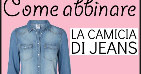 Come abbinare la camicia di jeans: consigli per look di tendenza [FOTO]