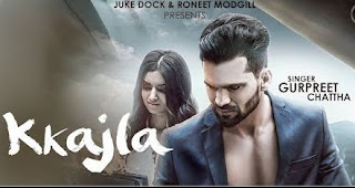 Kkajla Lyrics – Gurpreet Chattha Ft Vaishnavi Patwardhan Song Kkajla Lyrics – Gurpreet Chattha Ft Vaishnavi Patwardhan Song