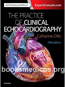 The Practice of Clinical Echocardiography 5th Edition Catherine Otto pdf