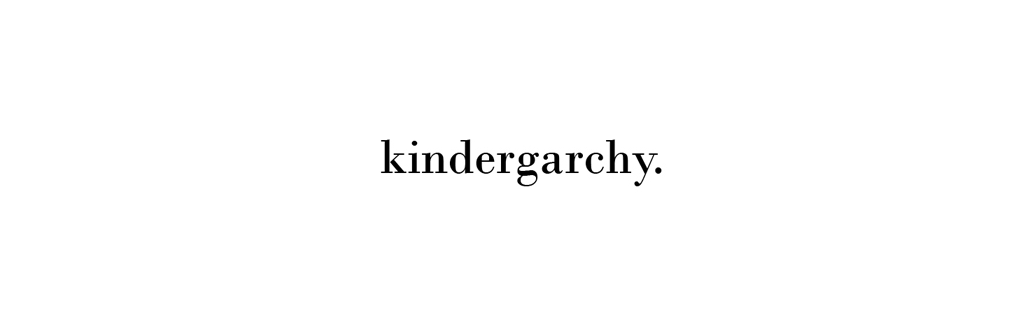 kindergarchy.