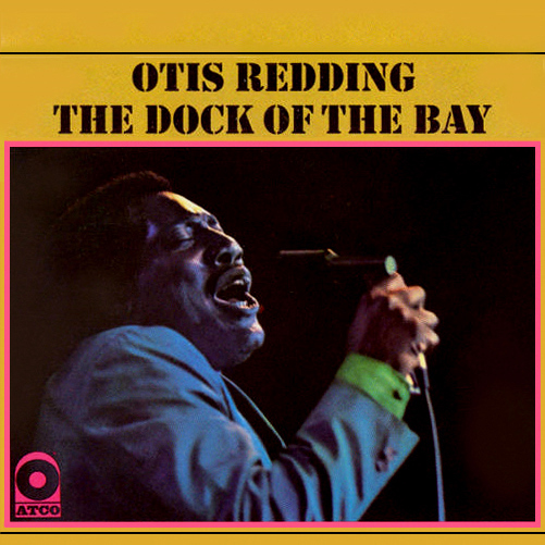 Musicology Otis Redding The Dock of the Bay 1968 Musicology Otis Redding The Dock of the Bay 1968