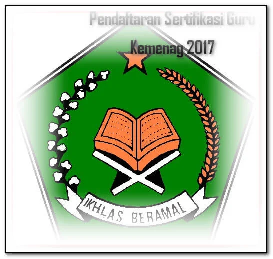 Pendaftaran Sertifikasi Guru Kemenag 2017 Akan Segera dibuka