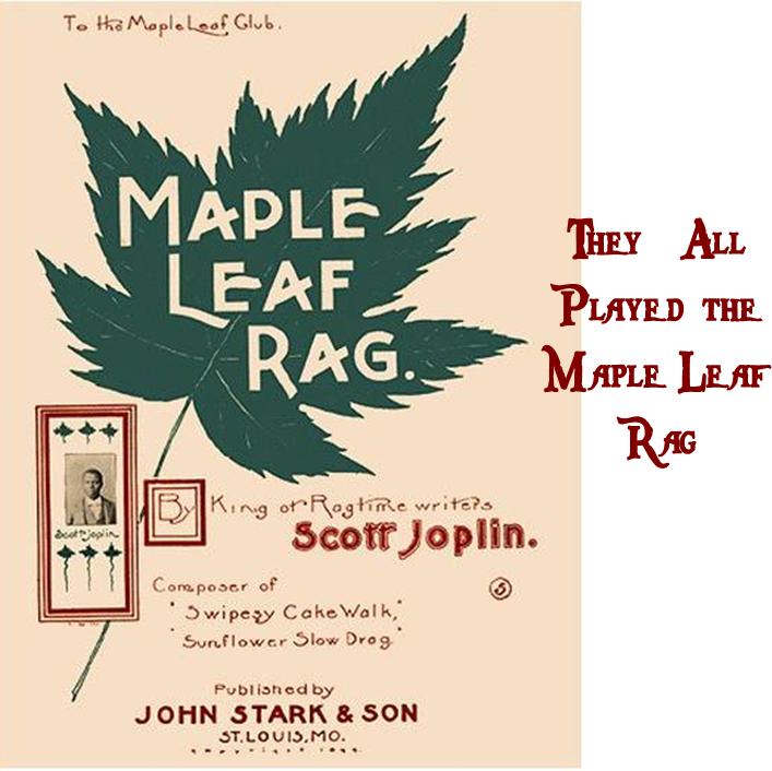 Скотт Джоплин кленовый лист. Maple Leaf Rag Джоплин. Скотт Джоплин. Регтайм «кленовый лист». Maple leaf rag