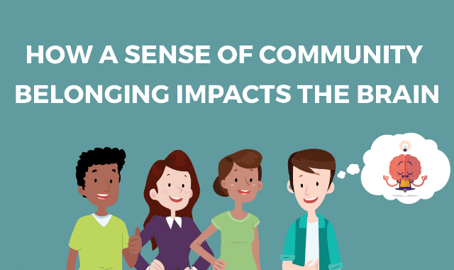 How a Sense of Community Belonging Impacts The Brain