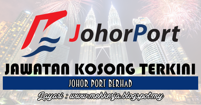Jawatan Kosong di Johor Port Berhad - 4 Nov 2016 - JAWATAN KOSONG 2019