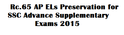 Rc.65 AP ELs Preservation for SSC Advance Supplementary Exams 2015