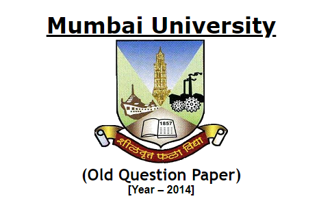 Mumbai University (Old Question Paper) [Year – 2014]