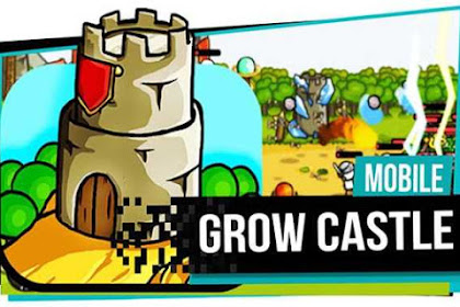 Grow Castle MOD APK v1.20.5 for Android HACK Unlimited Money Terbaru 2018