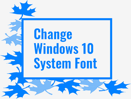 how to change Windows 10 system font