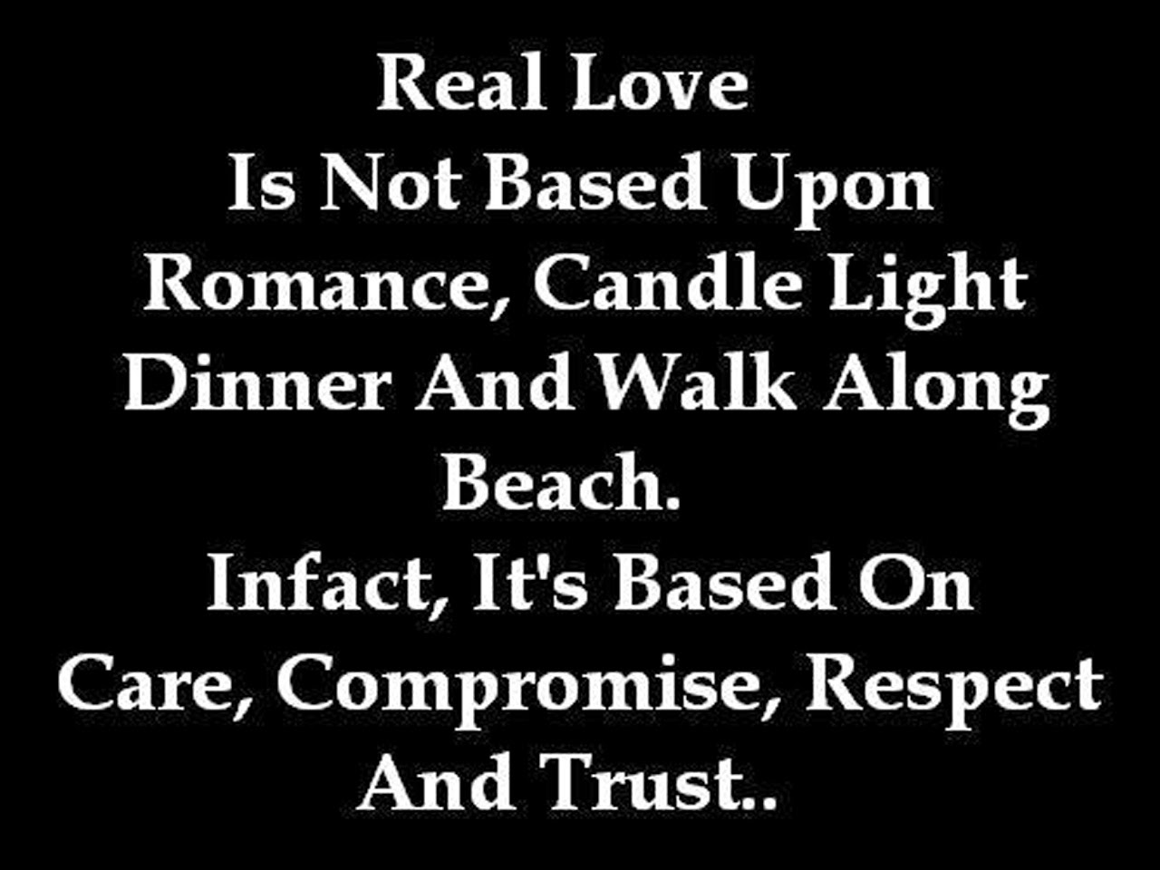 "Real love is not based upon romance candle light dinner