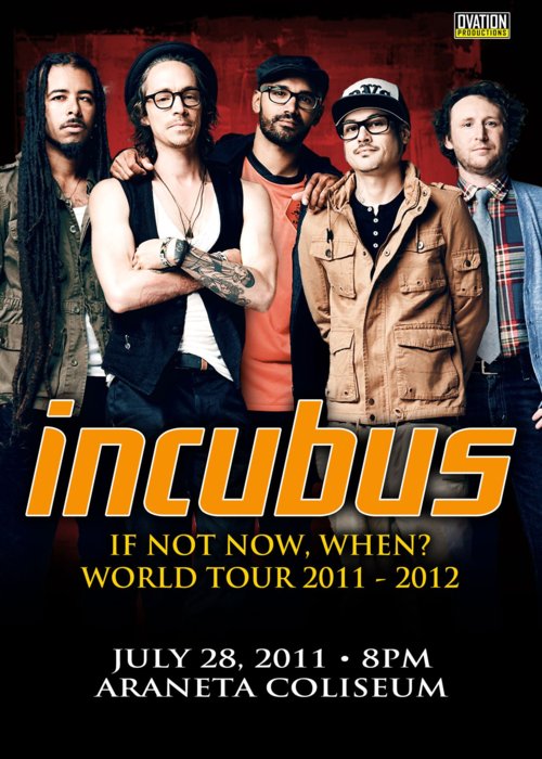 If Not Now, When World Tour 2011-2012: Incubus LIVE in Manila, Incubus Live Concert in Manila  2011 POSTER