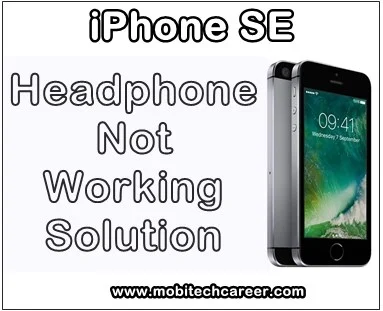 mobile, cell phone, smartphone, iphone repair, how to, fix, repair, solve, Apple iPhone SE, headphone, speaker, mic, during call, sound, not, working, problems, solution, guide, tips, in hindi, mobitechcareer, in mobile repairing.