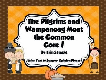 http://www.teacherspayteachers.com/Product/The-Pilgrims-and-Wampanoag-Meet-the-Common-Core-398979