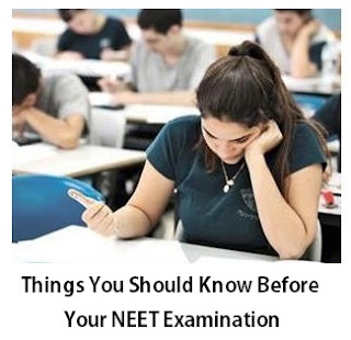 Read in Kwikk.blogspot.com. Things You Should Know Before Your NEET Examination