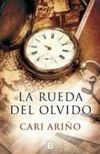 Reseña: La rueda del olvido de Cari Ariño (Ediciones B, marzo 2017)