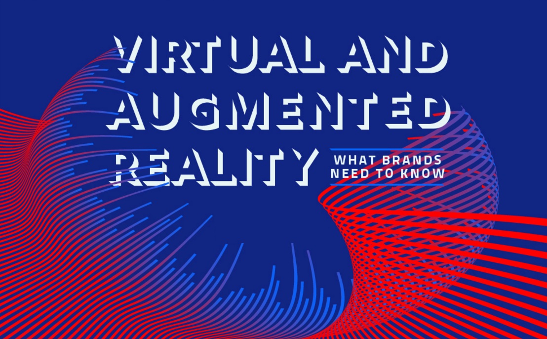 Virtual and Augmented Reality What Brands Need to Know [Infographic]