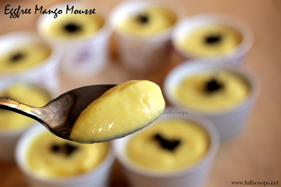 Eggless Easy Mango Mousse Full Scoops A food blog with easy,simple & tasty recipes!