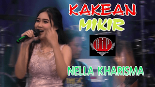 Lirik Lagu Nella Kharisma - Kakean Mikir