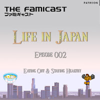 Famicast Life in Japan: Episode 002: Eating Out & Staying Healthy in Japan