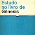 Estudo no Livro de Gênesis - Antônio Neves de Mesquita