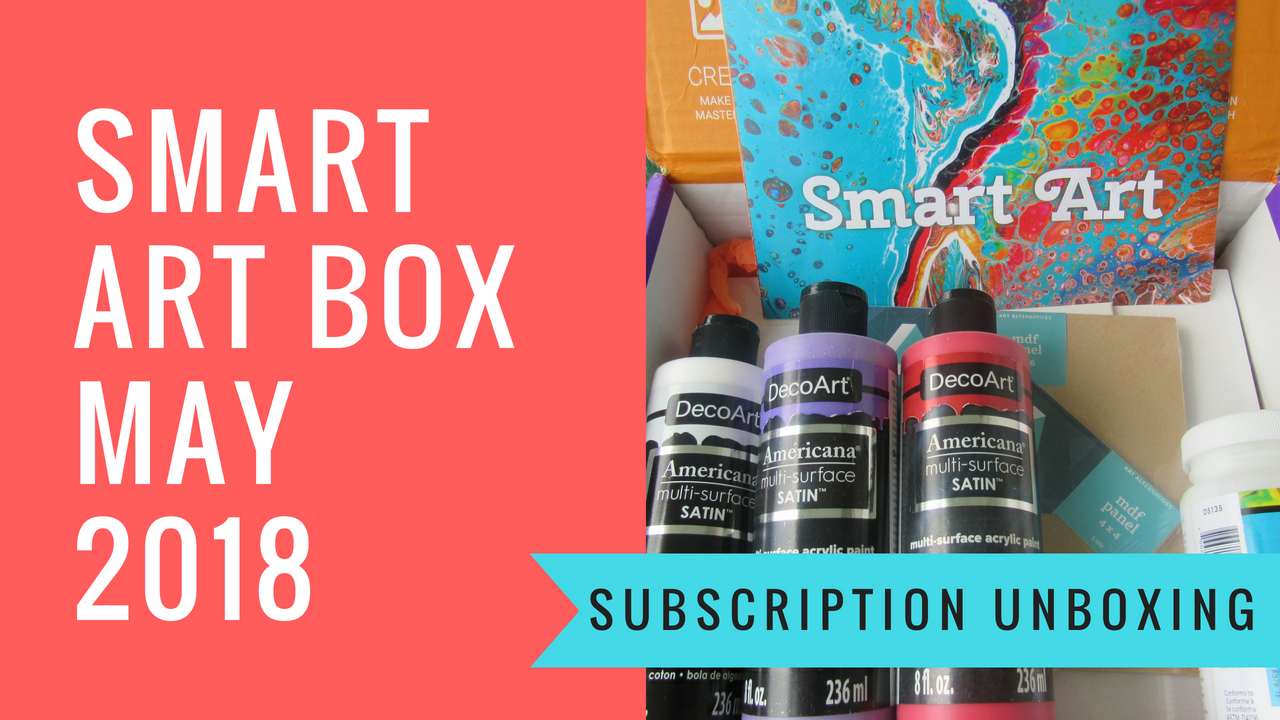 Smart Art Subscription Box May 2018 Unboxing Our Whiskey Lullaby