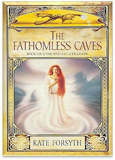 The Fathomless Caves by Kate Forsyth
