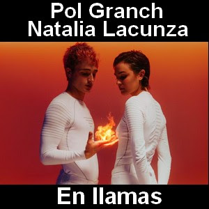 Pol Granch – En llamas ft. Natalia Lacunza