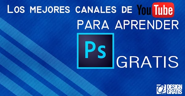 Los mejores canales de youtube para aprender photoshop gratis Los mejores canales de youtube para aprender photoshop gratis