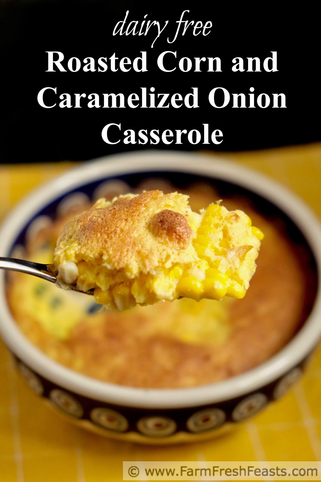 Farm Fresh Feasts Dairy Free Corn Casserole (Small Batch Thanksgiving)