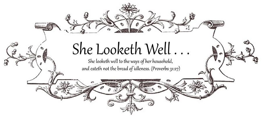 She Looketh Well . . .