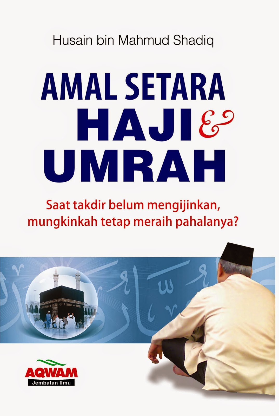 Arti Penting Ibadah Haji Bagi Pembinaan Aqidah Muslim Belajar