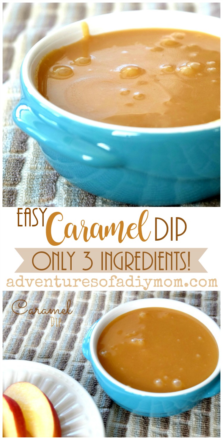 Easy Caramel Dip Recipe only three ingredients! Adventures of a DIY Mom