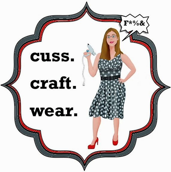 Cussing, Crafting, and Fashion - Oh My!
