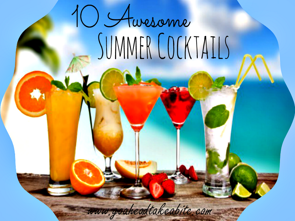 Go Ahead... Take A Bite! 10 Awesome Summer Cocktails!