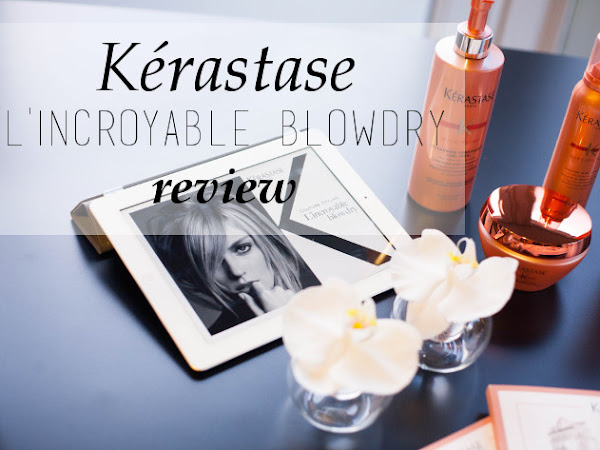 Beauty: Kérastase L'Incroyable Blowdry review