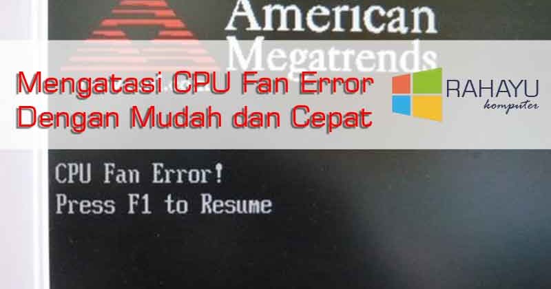 CPU Fan Error! Press F1 to Resume, FIXED! - CollegeStash