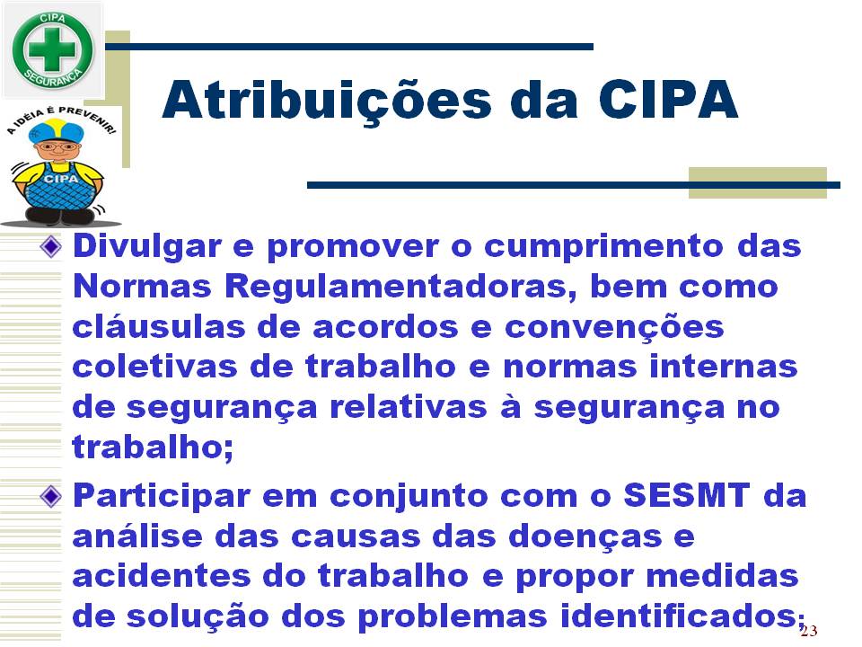 Dentre As Atribuições Do Presidente Da Cipa Podemos Afirmar Que