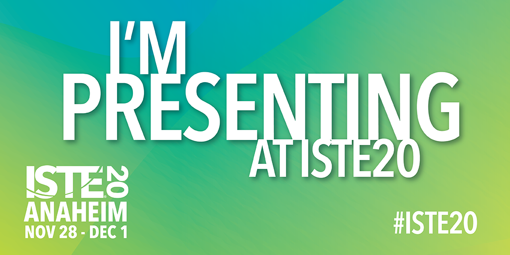 I'm presenting at ISTE20