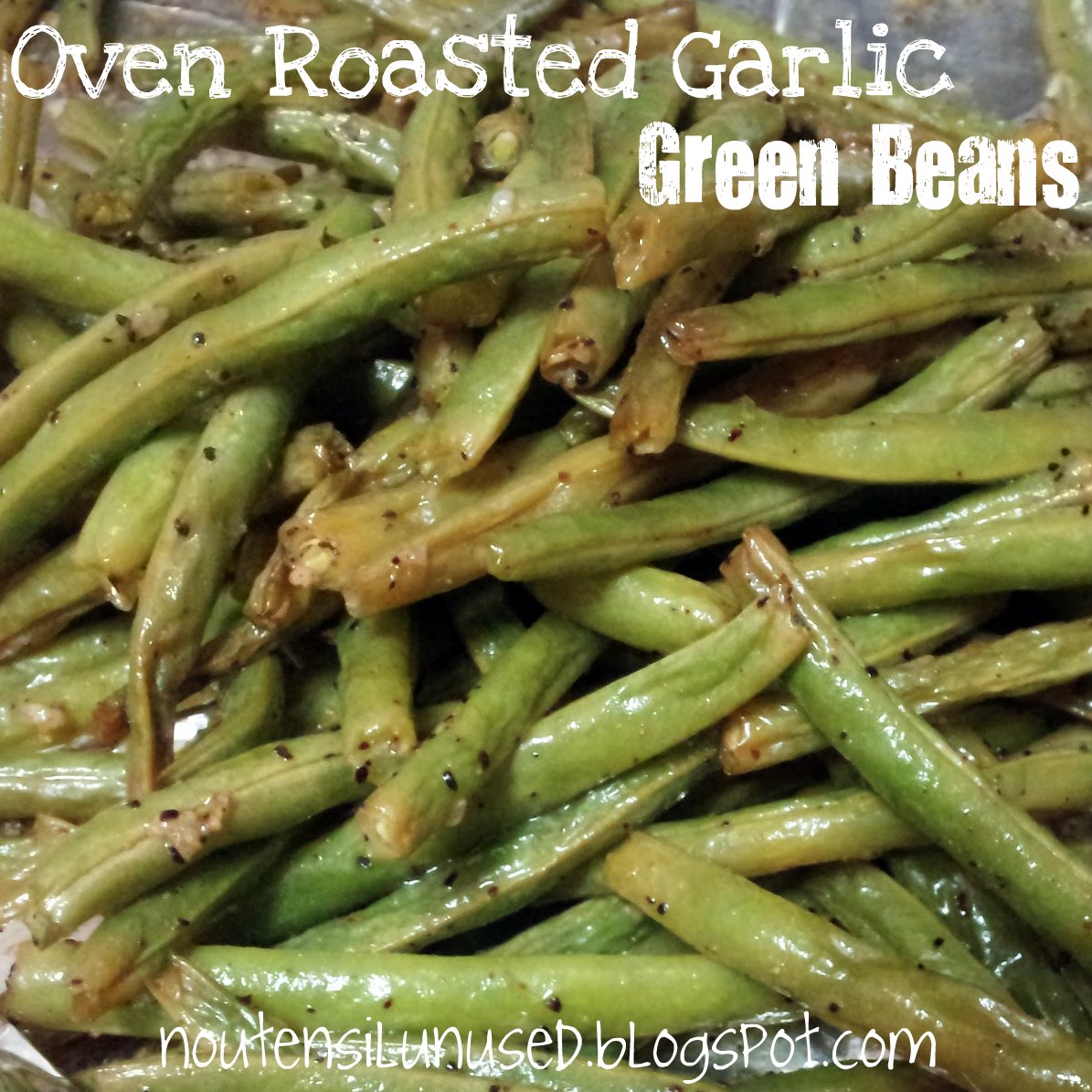 Oven Roasted Garlic Green Beans Recipe | No Utensil Unused