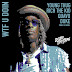 Young Thug (Ft. Quavo, Duke & Rich The Kid) – WTF U Doin