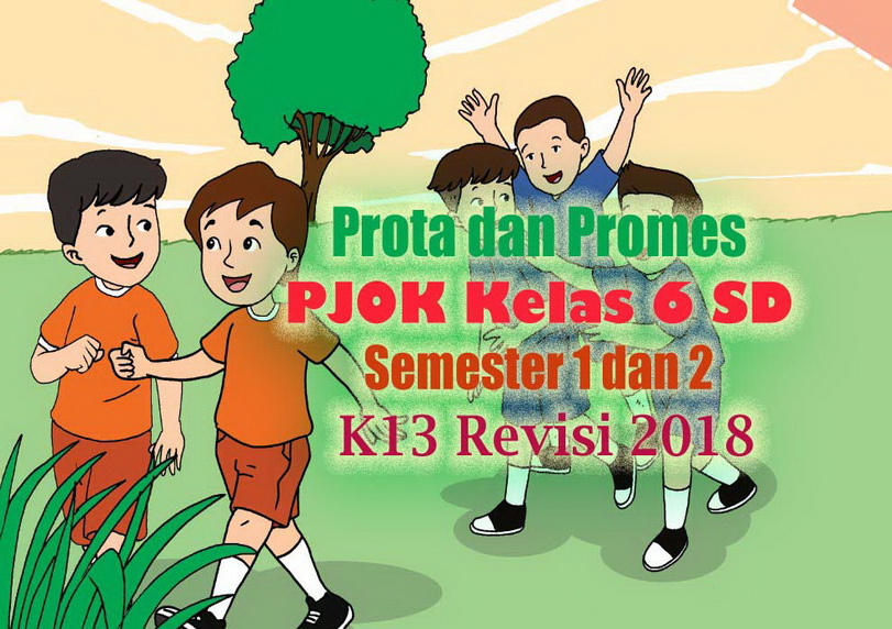 Prota dan Promes PJOK Kelas 6 SD Semester 1 dan 2 K13