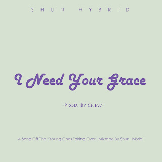I Need Your Grace by Shun Hybrid 