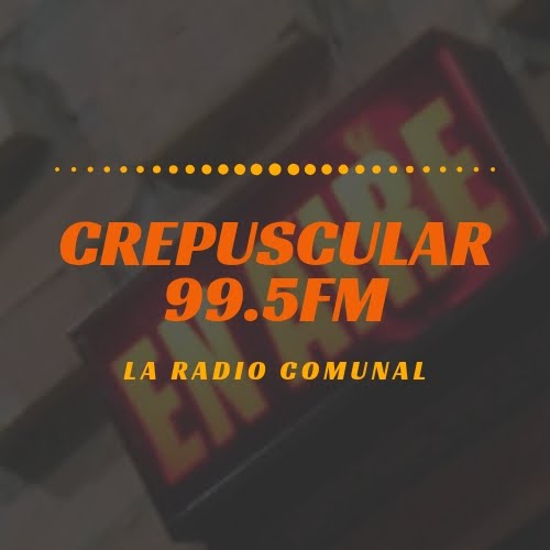 Radio Crepuscular 99.5FM La Radio Comunal